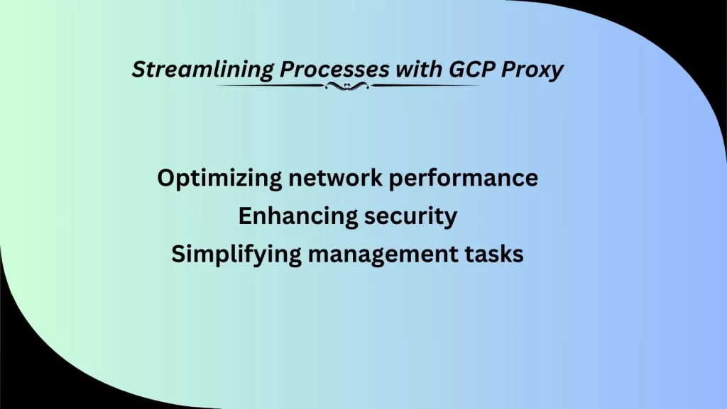 Streamlining Processes with GCP Proxy