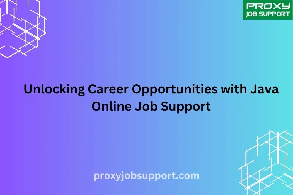 Unlocking Career Opportunities with Java Online Job Support