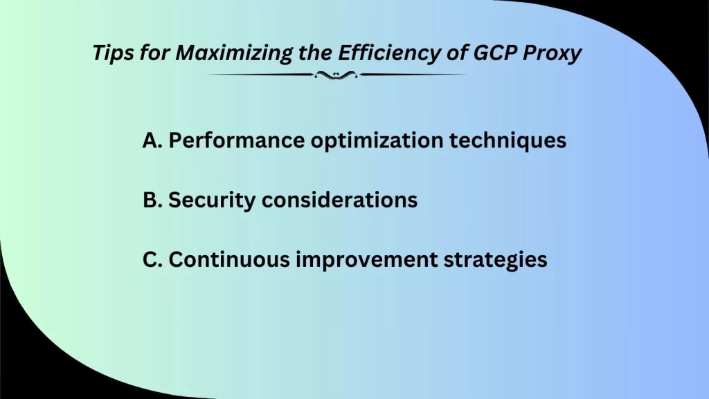 Tips for Maximizing the Efficiency of GCP Proxy