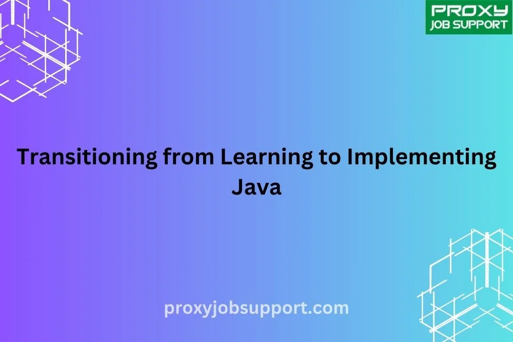 Transitioning from Learning to Implementing Java