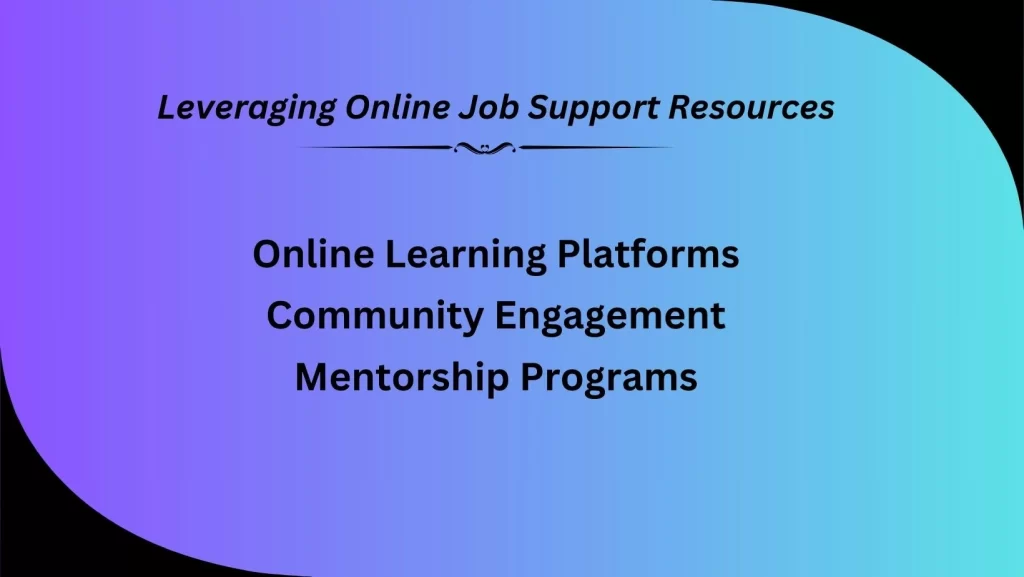 Leveraging Online Job Support Resources