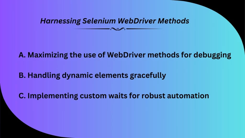 Harnessing Selenium WebDriver Methods