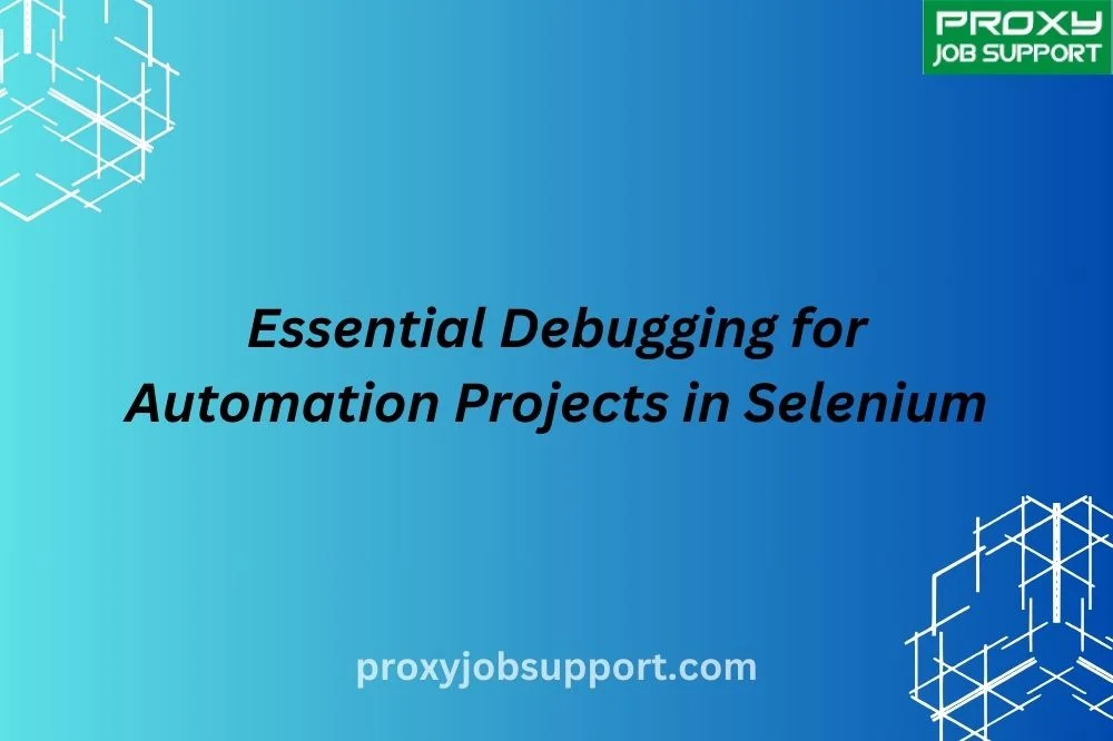 Essential Debugging for Automation Projects in Selenium