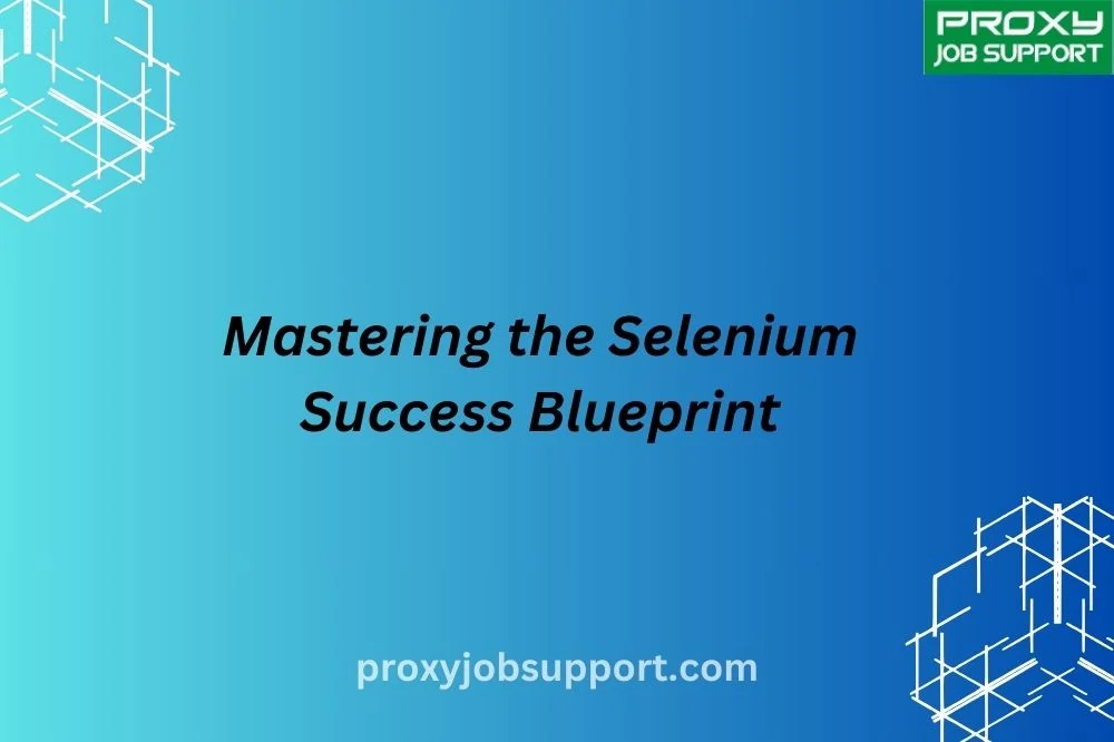 Mastering the Selenium Success Blueprint