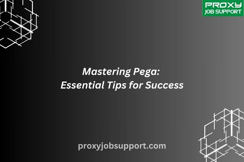 Mastering Pega Essential Tips for Success