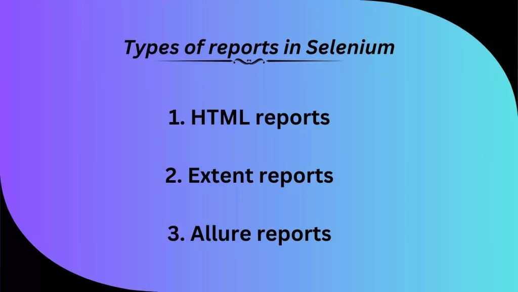 Types of Reports in Selenium