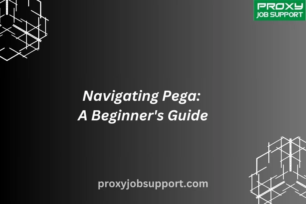 Navigating Pega: A Beginner's Guide