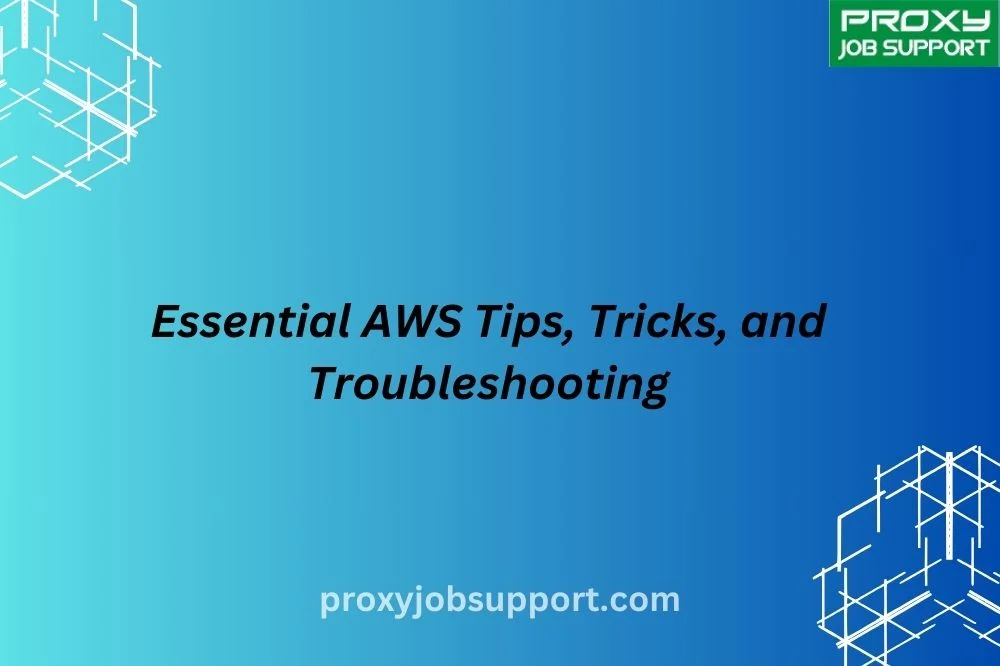 Essential AWS Tips, Tricks, and Troubleshooting