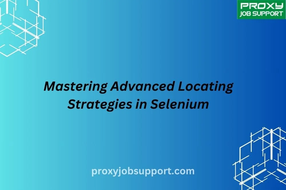 Mastering Advanced Locating Strategies in Selenium