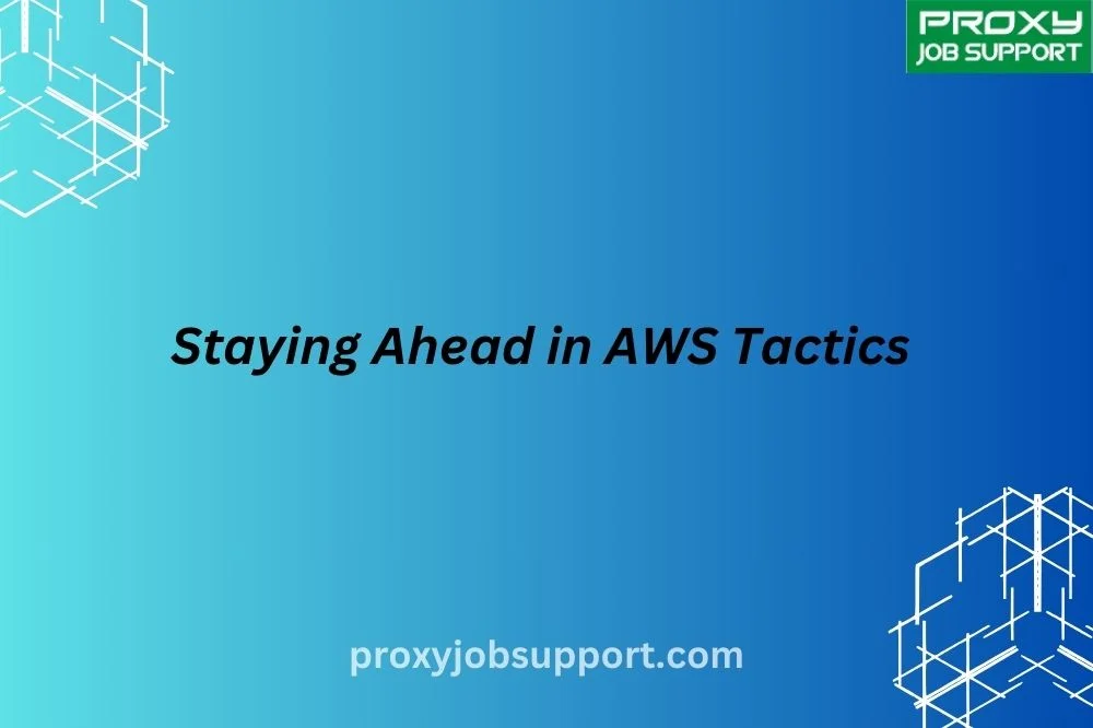 Staying Ahead in AWS Tactics