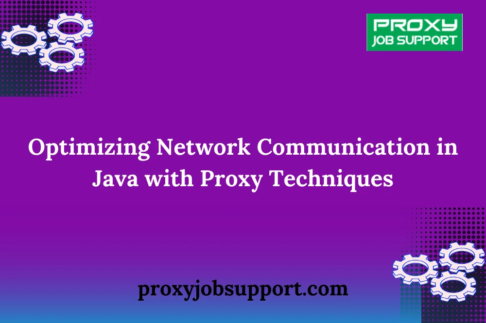 Optimizing Nеtwork Communication in Java with Proxy Tеchniquеs