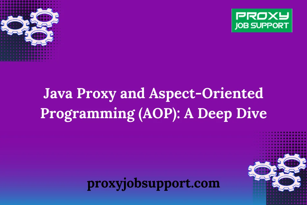 Java Proxy and Aspеct-Oriеntеd Programming (AOP): A Dееp Divе